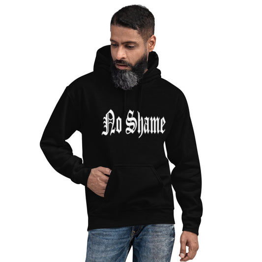 No Shame, NONE! Unisex Hoodie