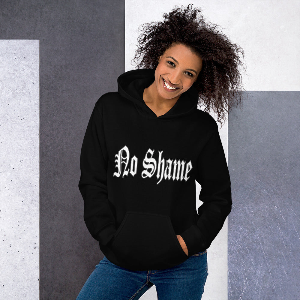 No Shame, NONE! Unisex Hoodie